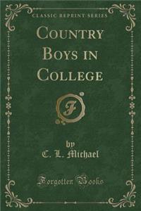 Country Boys in College (Classic Reprint)