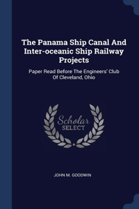 Panama Ship Canal And Inter-oceanic Ship Railway Projects