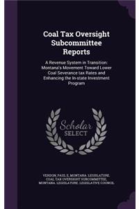 Coal Tax Oversight Subcommittee Reports