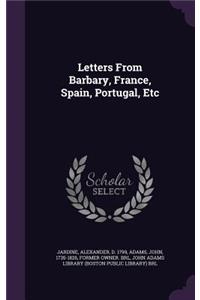 Letters From Barbary, France, Spain, Portugal, Etc