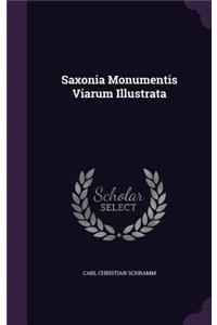 Saxonia Monumentis Viarum Illustrata