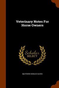 VETERINARY NOTES FOR HORSE OWNERS