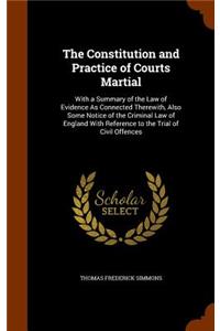 The Constitution and Practice of Courts Martial