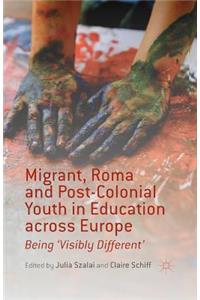 Migrant, Roma and Post-Colonial Youth in Education Across Europe