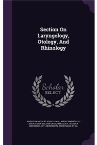 Section On Laryngology, Otology, And Rhinology