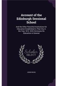 Account of the Edinburgh Sessional School