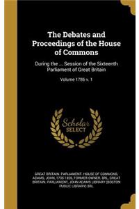 The Debates and Proceedings of the House of Commons