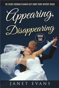 Appearing, Disappearing - The Secret Wedding PlannerCozy Short Story Mystery Series Book Two