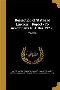 Reerection of Statue of Lincoln ... Report ..; Volume 2