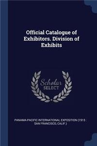 Official Catalogue of Exhibitors. Division of Exhibits