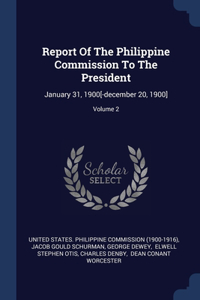 Report Of The Philippine Commission To The President