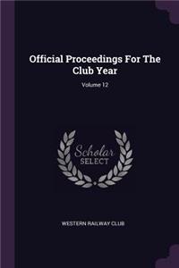 Official Proceedings For The Club Year; Volume 12