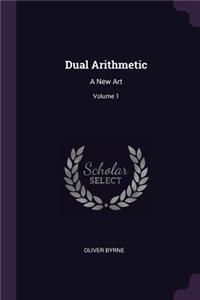 Dual Arithmetic