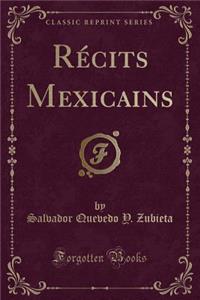 RÃ©cits Mexicains (Classic Reprint)