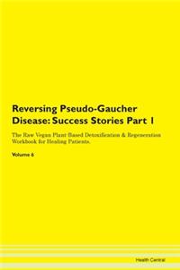 Reversing Pseudo-Gaucher Disease: Succes