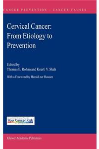 Cervical Cancer: From Etiology to Prevention