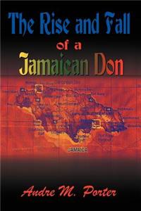Rise and Fall of a Jamaican Don