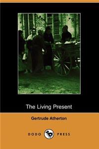 Living Present (Illustrated Edition) (Dodo Press)
