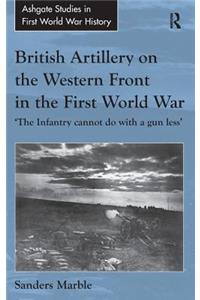 British Artillery on the Western Front in the First World War