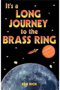 It's a Long Journey to the Brass Ring: and That Ain't No Bologna