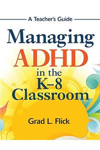 Managing ADHD in the K-8 Classroom