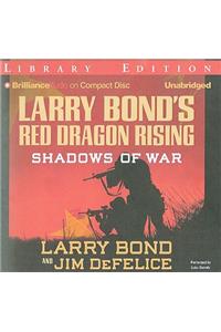 Larry Bond's Red Dragon Rising: Shadows of War