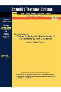 Outlines & Highlights for Fundamentals of Aerodynamics by John D. Anderson