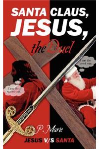 Santa Claus, Jesus, the Duel