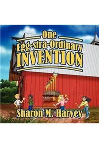 One Egg-Stra-Ordinary Invention