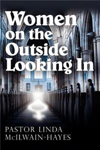 Women on the Outside Looking In