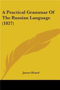 Practical Grammar Of The Russian Language (1827)