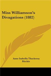 Miss Williamson's Divagations (1882)