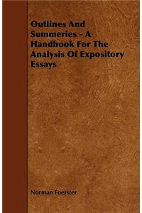 Outlines And Summeries - A Handbook For The Analysis Of Expository Essays