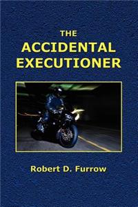 Accidental Executioner