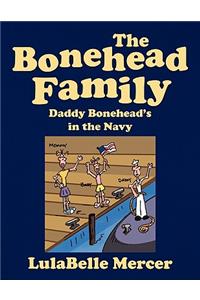 Bonehead Family -- Daddy Bonehead's in the Navy