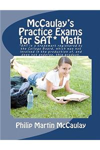 McCaulay's Practice Exams for SAT* Math