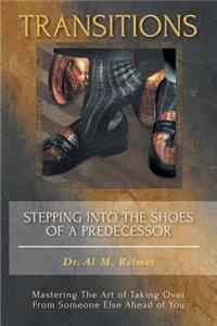 TRANSITIONS - Stepping Into The Shoes Of A Predecessor