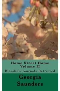 Home Street Home Volume II: Blondie's Journals Retrieved