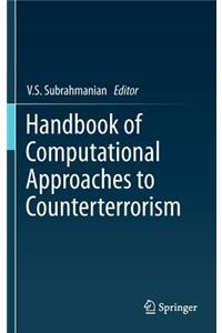 Handbook of Computational Approaches to Counterterrorism