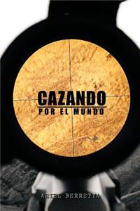 Cazando Por El Mundo