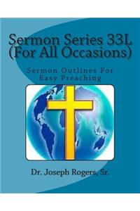 Sermon Series 33L (For All Occasions)