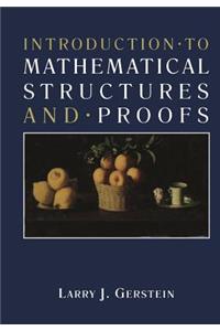 Introduction - To Mathematical Structures and - Proofs