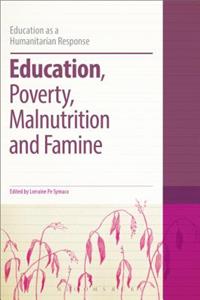 Education, Poverty, Malnutrition and Famine