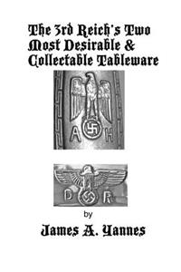 3rd Reich's Two Most Desirable & Collectable Tableware