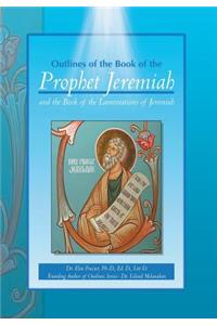 Outlines of the Book of the Prophet Jeremiah and the Book of the Lamentations of Jeremiah