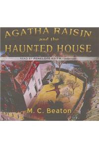 Agatha Raisin and the Haunted House Lib/E