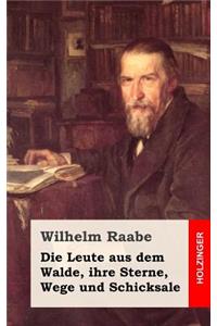 Die Leute aus dem Walde, ihre Sterne, Wege und Schicksale