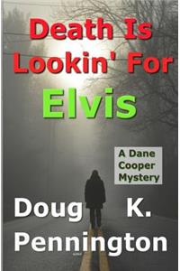 Death Is Lookin' For Elvis