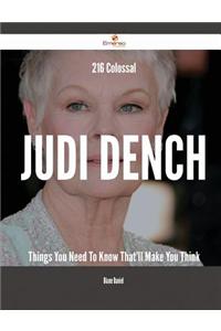 216 Colossal Judi Dench Things You Need to Know That'll Make You Think