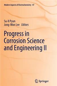 Progress in Corrosion Science and Engineering II